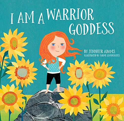 I Am a Warrior Goddess Adams, Jennifer