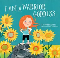 I Am a Warrior Goddess Adams, Jennifer — photo 2