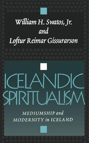 Icelandic Spiritualism: Mediumship and Modernity in Iceland (Revised)