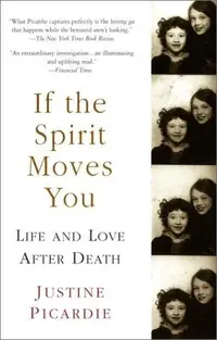 If the Spirit Moves You: Life and Love After Death — photo 2