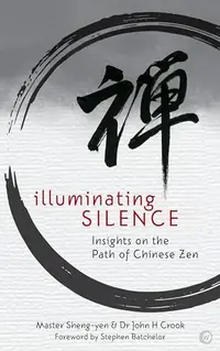 Illuminating Silence: Insights on the Path of Chinese Zen — photo 2