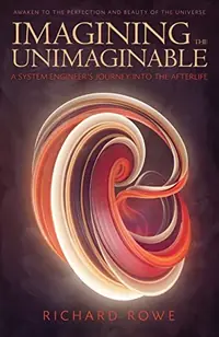 Imagining the Unimaginable: A System Engineer's Journey Into the Afterlife — photo 2