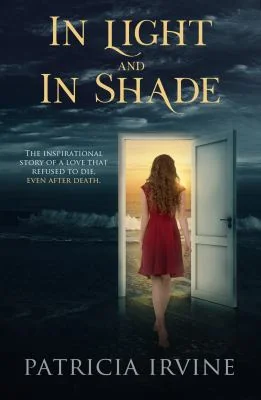 In Light and in Shade: The Inspirational Story of a Love That Refused to Die, Even After Death — photo 3
