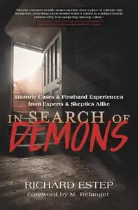 In Search of Demons: Historic Cases & Firsthand Experiences from Experts & Skeptics Alike — photo 2