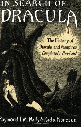 In Search of Dracula: The History of Dracula and Vampires