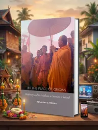 In the Place of Origins: Modernity and Its Mediums in Northern Thailand - Ingram Academic Morris, Rosalind C — photo 1