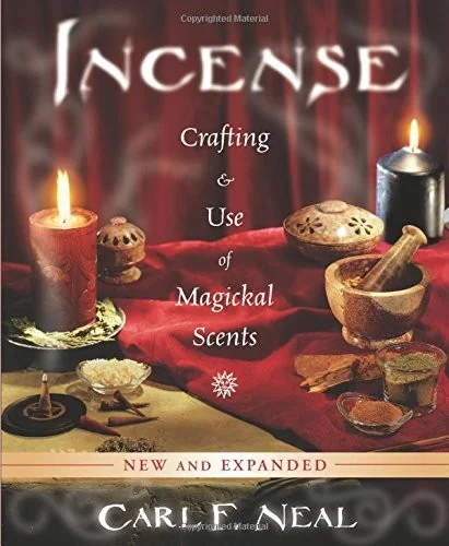 Incense: Crafting & Use of Magickal Scents (Revised)