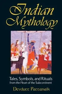 Indian Mythology: Tales, Symbols, and Rituals from the Heart of the Subcontinent (Original) — photo 2