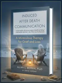 Induced After-Death Communication: A Miraculous Therapy for Grief and Loss — photo 1