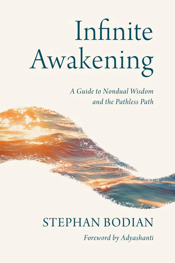 Infinite Awakening: A Guide to Nondual Wisdom and the Pathless Path