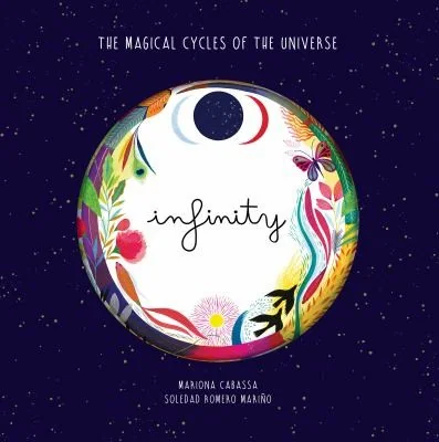 Infinity: The Magical Cycles of the Universe Mariño, Soledad Romero
