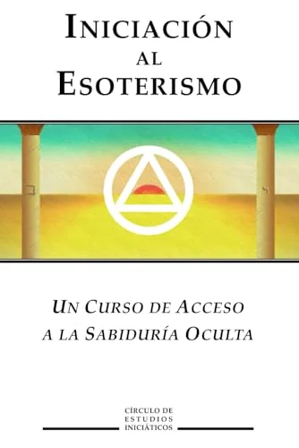Iniciacion al Esoterismo: Un curso de acceso a la Sabiduria Oculta — photo 3