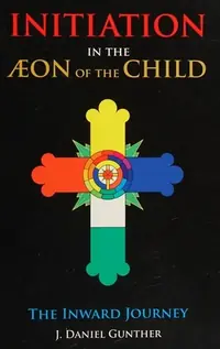 Initiation in the Aeon of the Child: The Inward Journey — photo 2