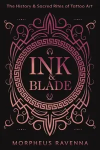 Ink & Blade: The History & Sacred Rites of Tattoo Art — photo 2