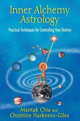 Inner Alchemy Astrology: Practical Techniques for Controlling Your Destiny (Original)
