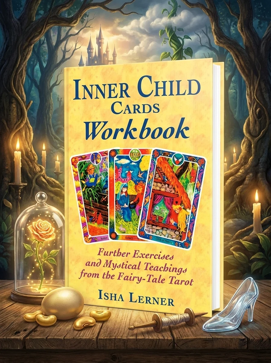 Inner Child Cards Workbook: Further Exercises and Mystical Teachings from the Fairy-Tale Tarot (Original)
