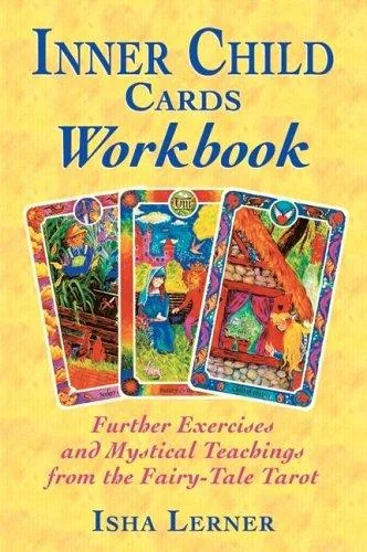 Inner Child Cards Workbook: Further Exercises and Mystical Teachings from the Fairy-Tale Tarot (Original)