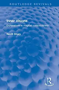 Inner Visions: Explorations in Magical Consciousness Drury, Nevill — photo 2