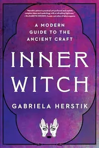 Inner Witch: A Modern Guide to the Ancient Craft — photo 2