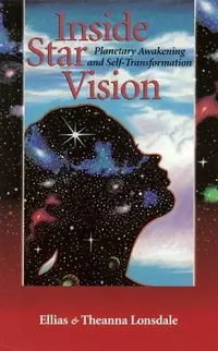 Inside Star Vision: Planetary Awakening and Self-Transforming Lonsdale, Ellias — photo 2