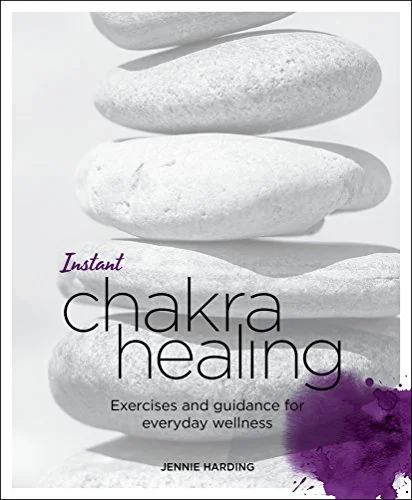 Instant Chakra Healing: Exercises and Guidance for Everyday Wellness Harding, Jennie