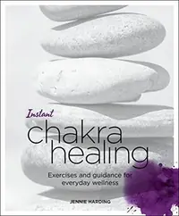 Instant Chakra Healing: Exercises and Guidance for Everyday Wellness Harding, Jennie — photo 2