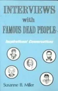 Interviews with Famous Dead People: Inspirational Coversations — photo 2
