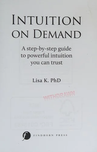 Intuition on Demand: A Step-By-Step Guide to Powerful Intuition You Can Trust — photo 3