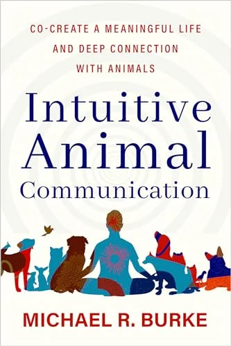 Intuitive Animal Communication: Co-Create a Meaningful Life and Deep Connection with Animals — photo 3