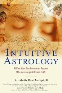 Intuitive Astrology: Follow Your Best Instincts to Become Who You Always Intended to Be — photo 2