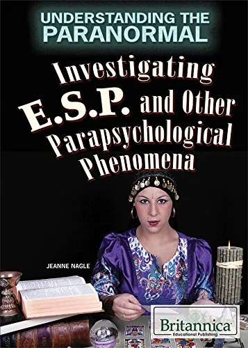 Investigating ESP and Other Parapsychological Phenomena Nagle, Jeanne