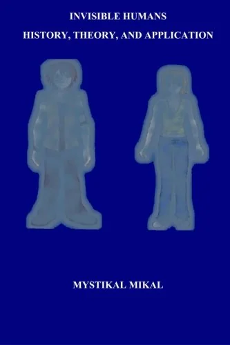 Invisible Humans: History, Theory, and Application