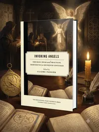 Invoking Angels: Theurgic Ideas and Practices, Thirteenth to Sixteenth Centuries Fanger, Claire — photo 1
