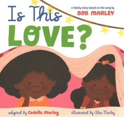 Is This Love?: A Family Story Based on the Song by Bob Marley Marley, Bob — dewey-pub:Chronicle Books