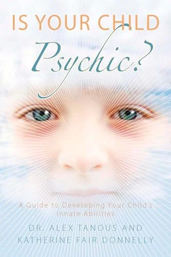 Is Your Child Psychic?: A Guide to Developing Your Child's Innate Abilities (Jeremy P Tarcher)