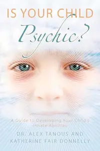 Is Your Child Psychic?: A Guide to Developing Your Child's Innate Abilities (Jeremy P Tarcher) — photo 2