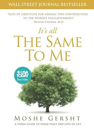 It's All The Same To Me: A Torah Guide To Inner Peace and Love of Life — photo 3