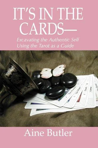 It's in the Cards--: Excavating the Authentic Self Using the Tarot as a Guide — photo 3