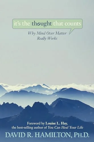 It's the Thought That Counts: Why Mind Over Matter Really Works