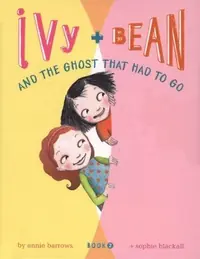 Ivy and Bean and the Ghost That Had to Go (Book 2) Barrows, Annie — photo 2