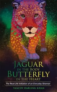 Jaguar in the Body, Butterfly in the Heart: The Real-life Initiation of an Everyday Shaman — photo 2