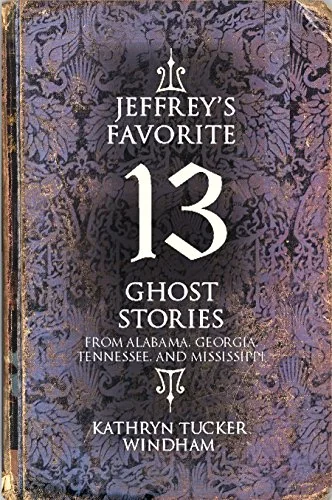 Jeffrey's Favorite 13 Ghost Stories: From Alabama, Georgia, Tennessee, and Mississippi — photo 3