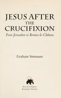 Jesus After the Crucifixion: From Jerusalem to Rennes-Le-Château — photo 2