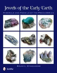Jewels of the Early Earth: Minerals and Fossils of the Precambrian — photo 2