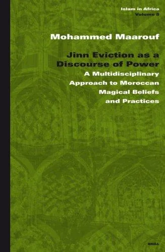 Jinn Eviction as a Discourse of Power: A Multidisciplinary Approach to Moroccan Magical Beliefs and Practices - Ingram Academic — photo 3