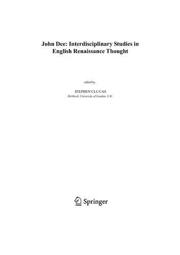 John Dee: Interdisciplinary Studies in English Renaissance Thought (2006) Clucas, Stephen