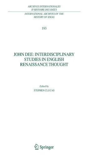John Dee: Interdisciplinary Studies in English Renaissance Thought Clucas, Stephen