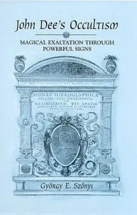 John Dee's Occultism: Magical Exaltation Through Powerful Signs Szönyi, György E — photo 2