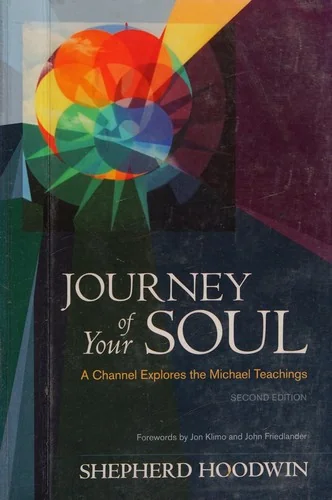 Journey of Your Soul: A Channel Explores the Michael Teachings — photo 3
