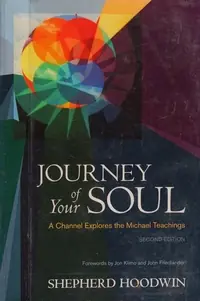 Journey of Your Soul: A Channel Explores the Michael Teachings — photo 2